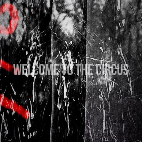 WELCOME TO THE CIRCUS | Boomplay Music