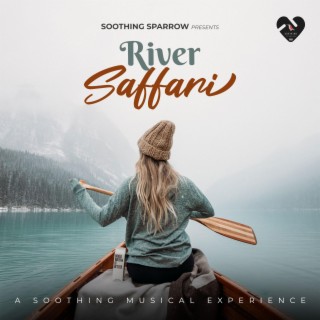 River Saffari (A Soothing Musical Experience)