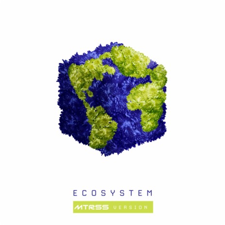 Ecosystem (MTRSS Version) ft. Crazy Astronaut & Lucius | Boomplay Music