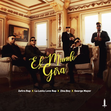 El Mundo Gira ft. La Lenta Love Rap, Zika Boy & George Mayer | Boomplay Music