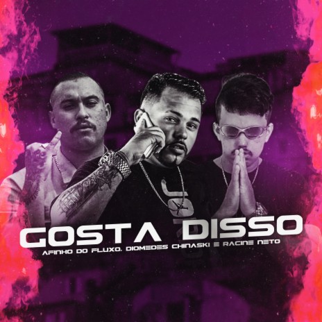 Gosta Disso ft. Diomedes Chinaski & Racine neto | Boomplay Music