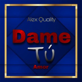 Dame Tú Amor lyrics | Boomplay Music