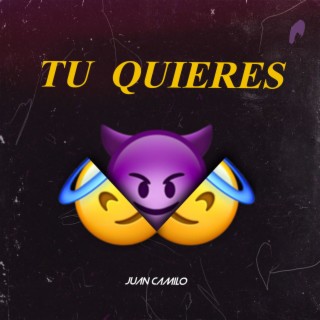 Tu Quieres