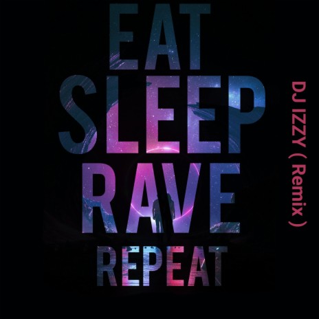Eat Sleep Rave Repeat (Remix)