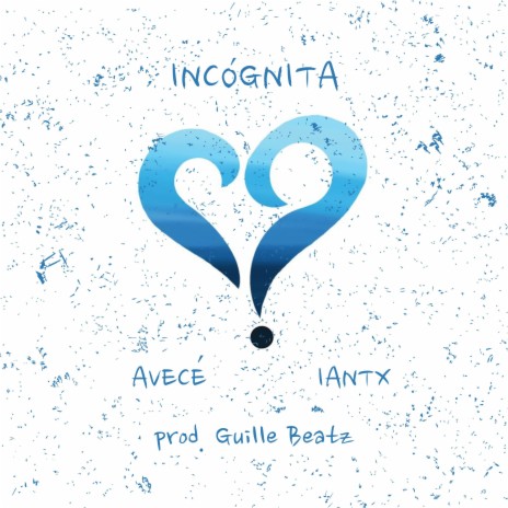 Incógnita ft. Iantx & Guille Beatz | Boomplay Music