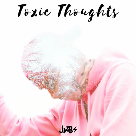 Toxic Thoughts | Boomplay Music