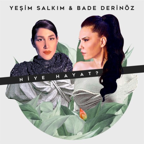 Niye Hayat? ft. Bade Derinöz | Boomplay Music