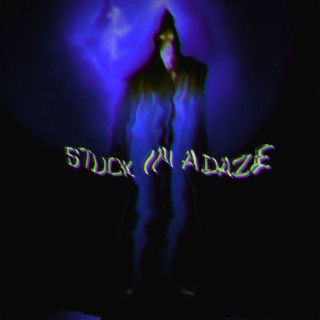 STUCK IN A DAZE (SLOWED)