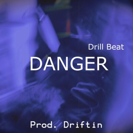 DANGER (Drill Instrumental) | Boomplay Music