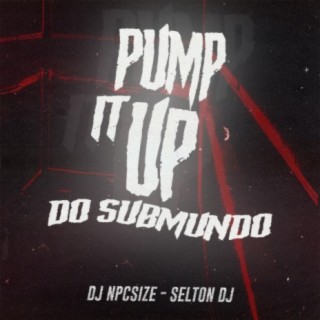 PUMP IT UP DO SUBMUNDO