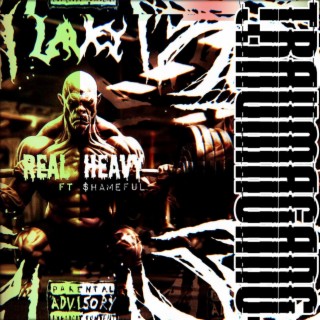 rEaL hEaVy ft. $hameful lyrics | Boomplay Music