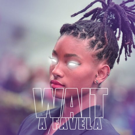 Wait a Favela | Boomplay Music