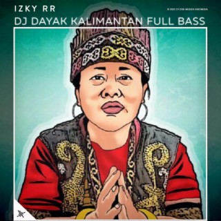 DJ Dayak Kalimantan Full Bass