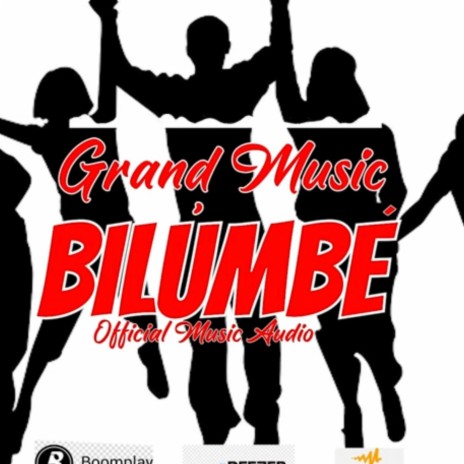 Bilombe | Grand Music Nyarugusu | Boomplay Music