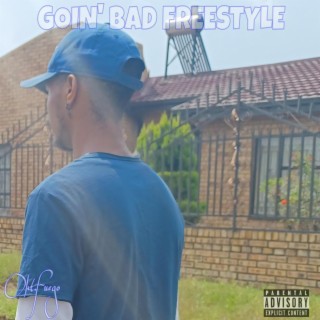 GOiN' BAD FREESTYLE