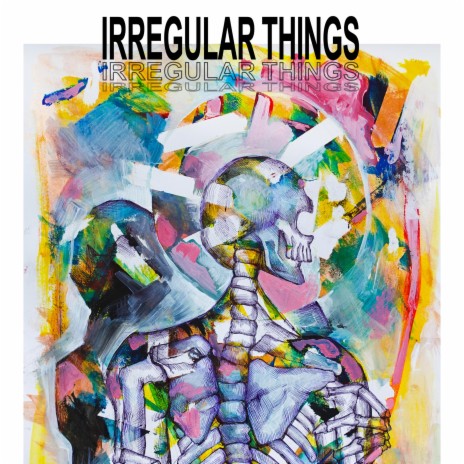 Irregular Things | Boomplay Music