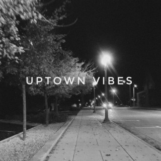 Uptown Vibes