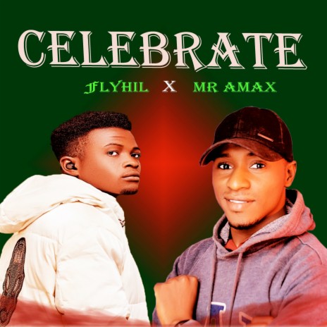 Celebrate ft. Mr Amax | Boomplay Music