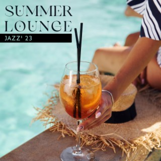 Summer Lounge Jazz' 23: Cool Jazz Music, Finest Jazz, Easy Listening, Garden Party, Smooth Weekend