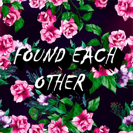 Found Each Other | Boomplay Music