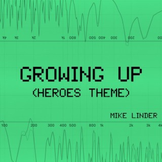 Growing Up (Heroes Theme)