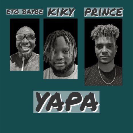 Yapa ft. Kiky & P Noire | Boomplay Music