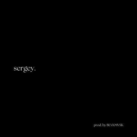 sergey. | Boomplay Music