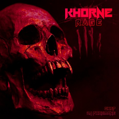 KHORNE RAGE ft. DJ PXCKMANE | Boomplay Music