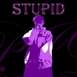 Stupid