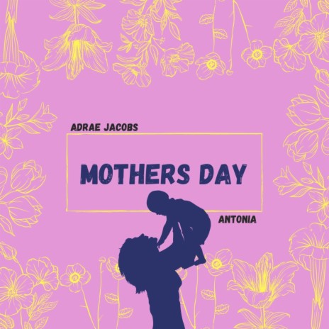 Mothers Day ft. Antonia | Boomplay Music