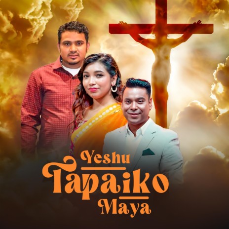 YESHU TAPAIKO MAYA. MUNA THATAL SARGAM | Boomplay Music