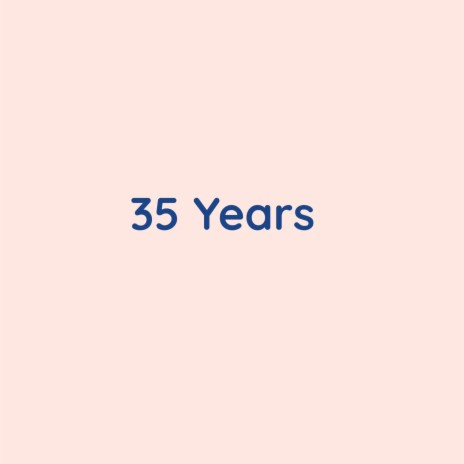 35 Years | Boomplay Music