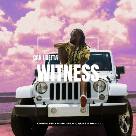 Can I Getta Witness ft. Queen Philli | Boomplay Music