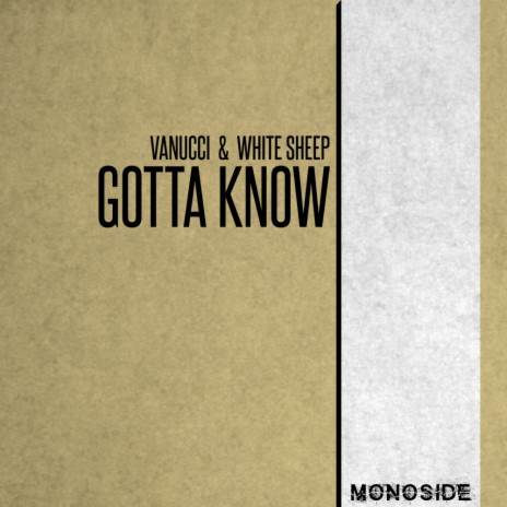 Gotta Know (Dub Radio Edit) ft. White Sheep | Boomplay Music