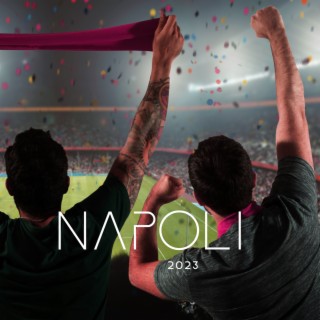 Napoli 2023 – Le Migliori Canzoni Per Festeggiare Lo Scudetto
