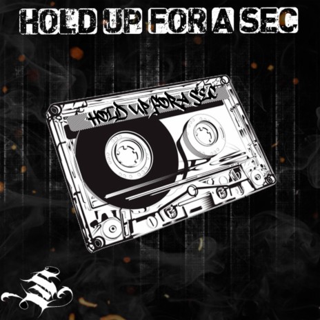 Hold Up For A Sec ft. MC_DraydL | Boomplay Music