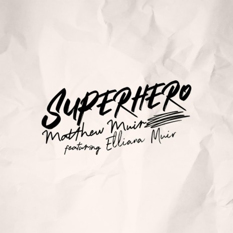 Superhero ft. Elliana Muir | Boomplay Music