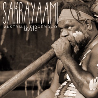 Sakrayaami: Australia Didgeridoo Music
