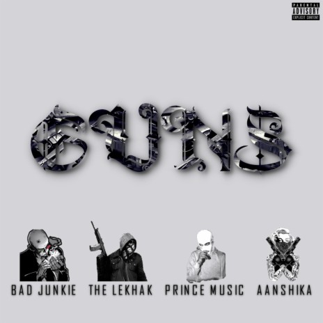 Guns (feat. The LeKhak, Prince Music & Aanshika) | Boomplay Music