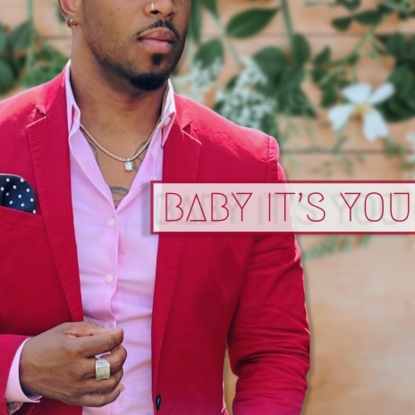 BABY IT'S YOU | Boomplay Music