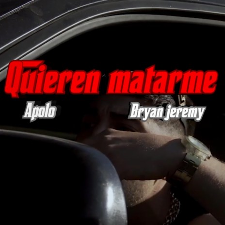 QUIEREN MATARME ft. Bryan Jeremy | Boomplay Music