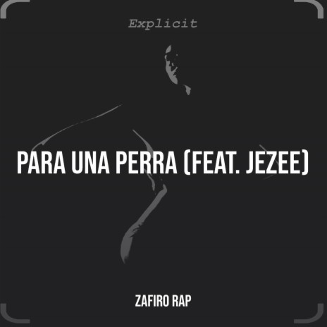 Para Una Perra ft. Jezee | Boomplay Music