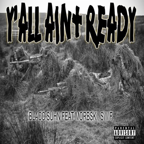 Ya'll Ain't Ready ft. Morbski & Swif | Boomplay Music