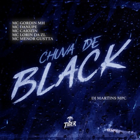 Chuva de Black ft. MC LORIN DA ZL, MC Caiozin, MC MENOR GUSTTA & DANUPEMC | Boomplay Music