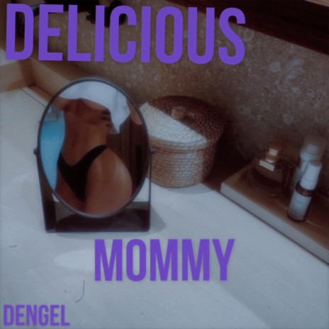 Delicious mommy