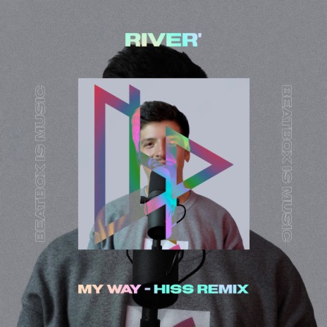 My Way (Hiss Remix) ft. River' | Boomplay Music