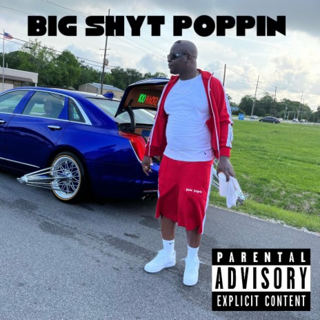 BIG SHYT POPPIN | Boomplay Music
