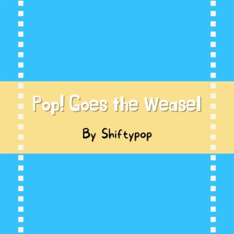 Pop! Goes the Weasel | Boomplay Music
