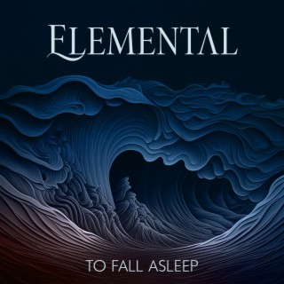 Elemental To Fall Asleep