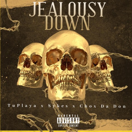 Jealousy Down ft. Chox Da Don & Mr Fazz Da Boss | Boomplay Music